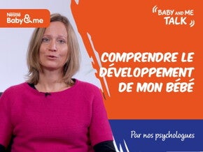 Comprendre le développement de mon bébé