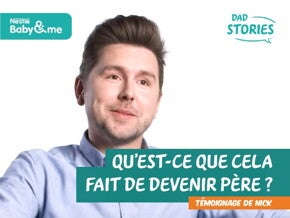 Qu'est-ce que cela fait de devenir père ? Témoignage de Nick | Dad Stories by Nestlé Baby&Me