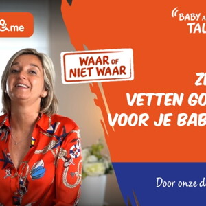 WAAR of NIET WAAR Vetten zijn slecht voor mijn baby WAAR of NIET WAAR Vetten zijn slecht voor mijn baby