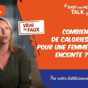 VRAI ou FAUX Une femme enceinte a besoin de manger plus de calories VRAI ou FAUX Une femme enceinte a besoin de manger plus de calories
