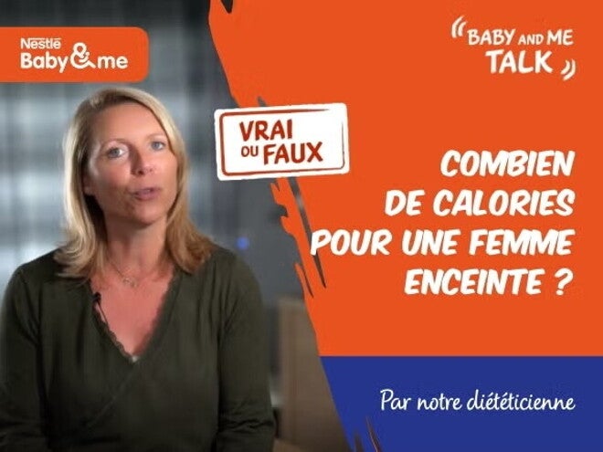 VRAI ou FAUX : Une femme enceinte a besoin de manger plus de calories | Nestlé FamilyNes Talks