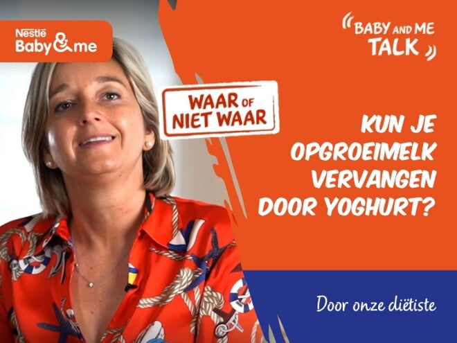 WAAR of NIET WAAR : Groeimelk mag je vervangen door yoghurt of platte kaas