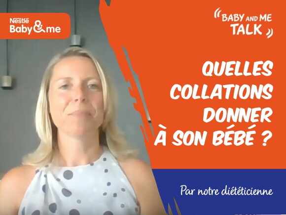 Quelles collations donner à son bébé ? | Nestlé Baby&Me Talks