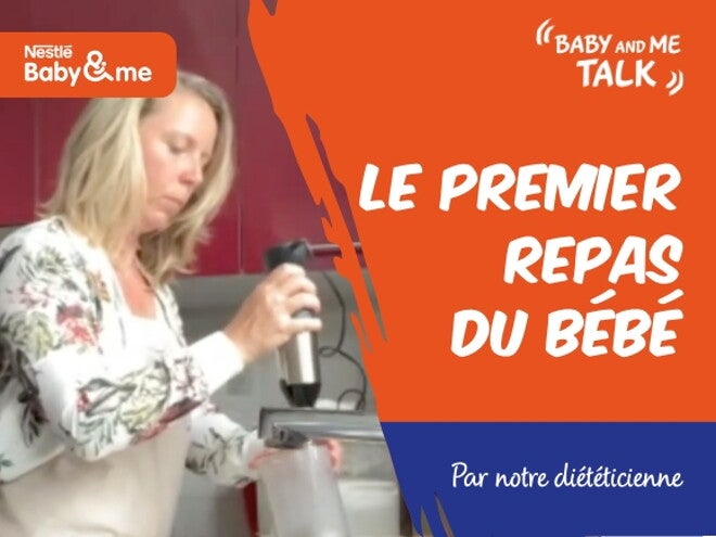 Le premier repas du bébé expliqué par notre nutritioniste | Nestlé FamilyNes Talks