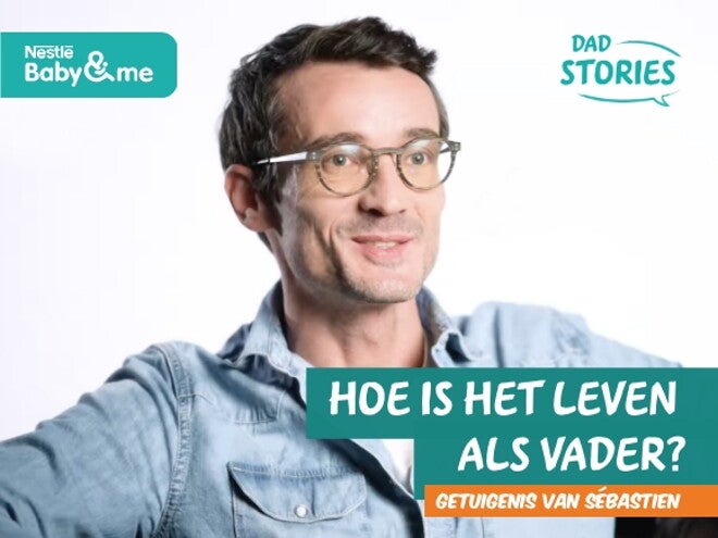 Hoe is het leven als vader ? Getuigenis van Sébastien | Dad Stories by Nestlé Baby&Me