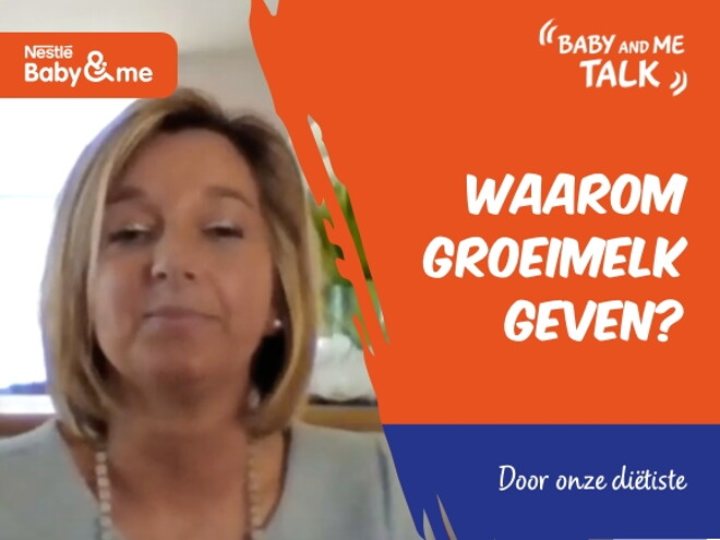 Waarom groeimelk geven? | Nestlé Baby&Me Talks